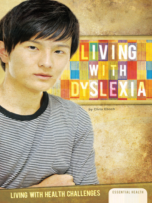 Title details for Living with Dyslexia by Chris Eboch - Available